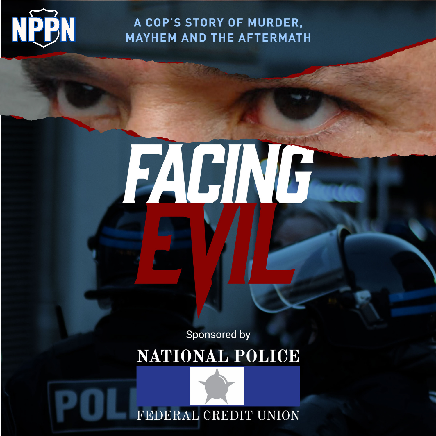 Facing Evil: A Cop's Story of Murder, Mayhem and the Aftermath